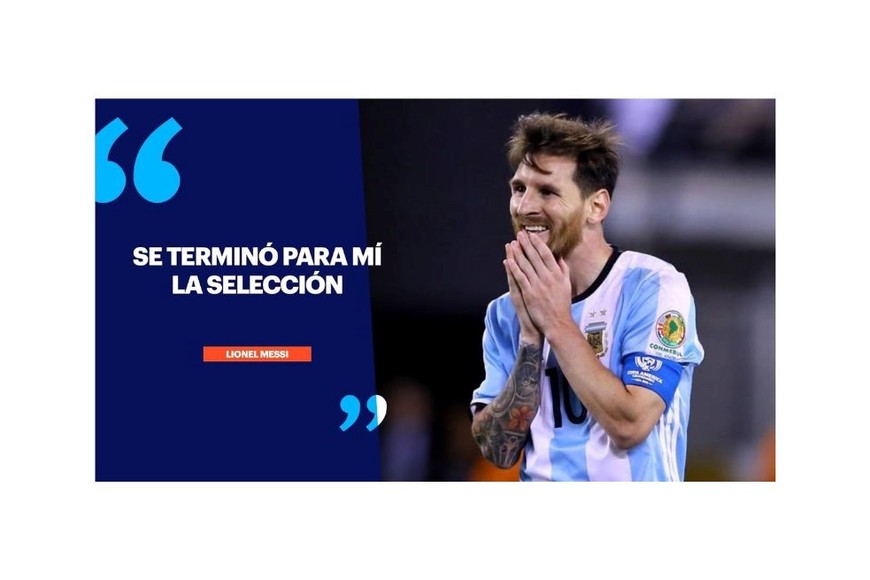 La declaración de Messi luego de la derrota. Al salir del vestuario tras caer contra Chile en la final de la Copa América de Estados Unidos, el capitán del combinado argentino anunció su renuncia a la selección, menos mal que dicha decisión fue desechada y poco tiempo después retornó al equipo.